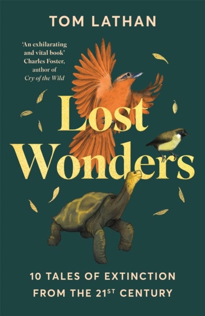 Lost Wonders - 10 Tales of Extinction from the 21st Century
