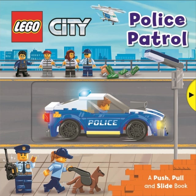 LEGO® City. Police Patrol - A Push, Pull and Slide Book