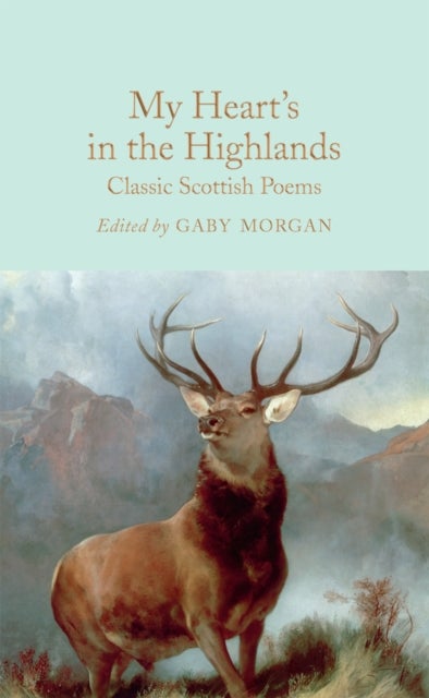 My Heart’s in the Highlands - Classic Scottish Poems