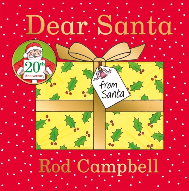 Dear Santa - Celebrating 20 years of the lift-the-flap Christmas favourite from the creator of Dear Zoo