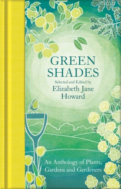 Green Shades - An Anthology of Plants, Gardens and Gardeners