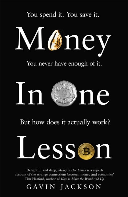 Money in One Lesson - How it Works and Why