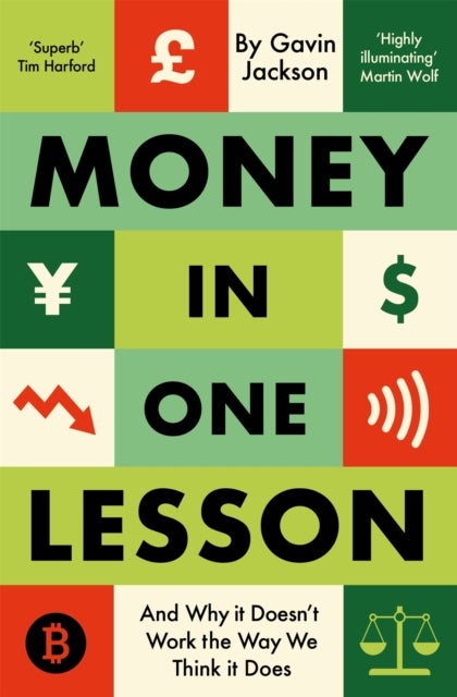 Money in One Lesson - And Why it Doesn't Work the Way We Think it Does