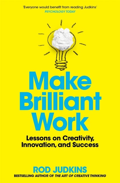 Make Brilliant Work - Lessons on Creativity, Innovation, and Success