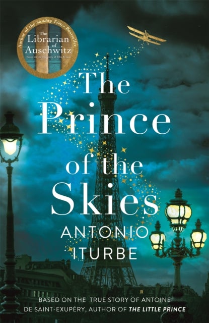 The Prince of the Skies - A spellbinding biographical novel about the author of The Little Prince