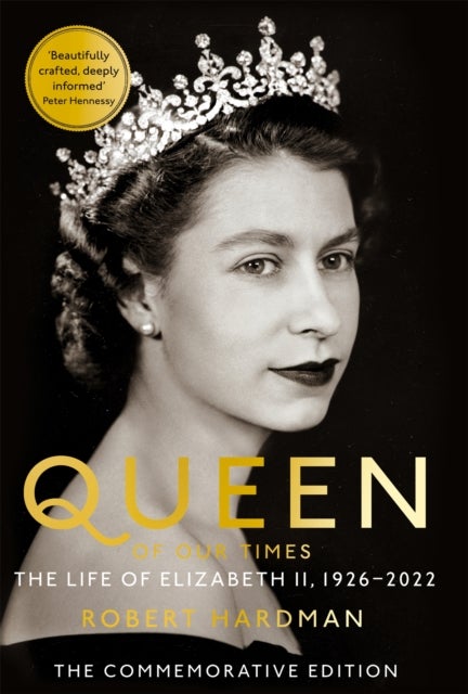 Queen of Our Times: The Life of Elizabeth II - the life of Queen Elizabeth II