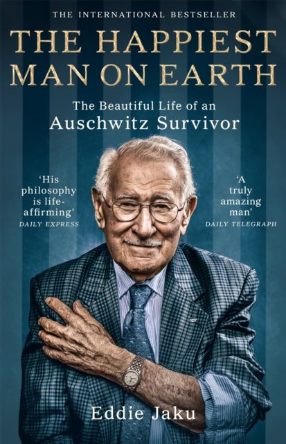 The Happiest Man on Earth - The Beautiful Life of an Auschwitz Survivor