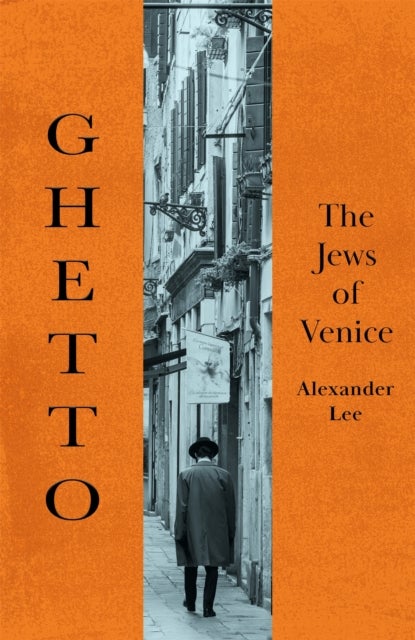 The First Ghetto - Venice and the Jews