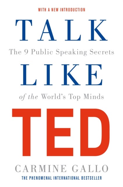 Talk Like TED - The 9 Public Speaking Secrets of the World's Top Minds