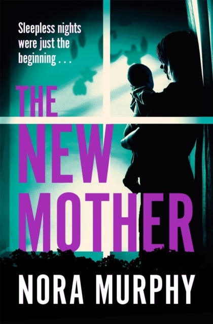 The New Mother - A twisty, addictive domestic thriller that will keep you guessing to the end