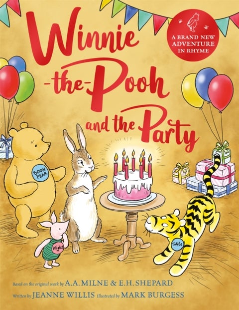 Winnie-the-Pooh and the Party - A brand new Winnie-the-Pooh adventure in rhyme, featuring A.A. Milne's and E.H. Shepard's beloved ch