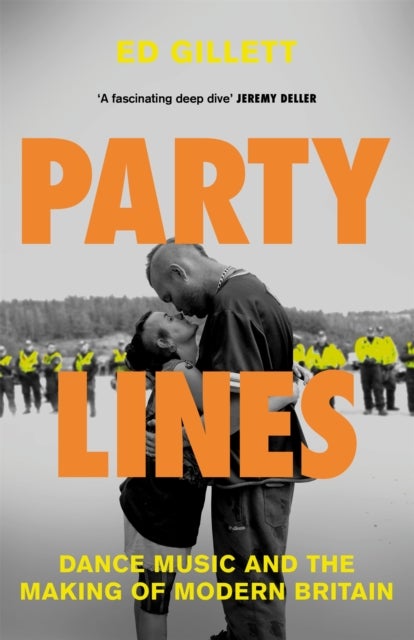 Party Lines - Dance Music and the Making of Modern Britain