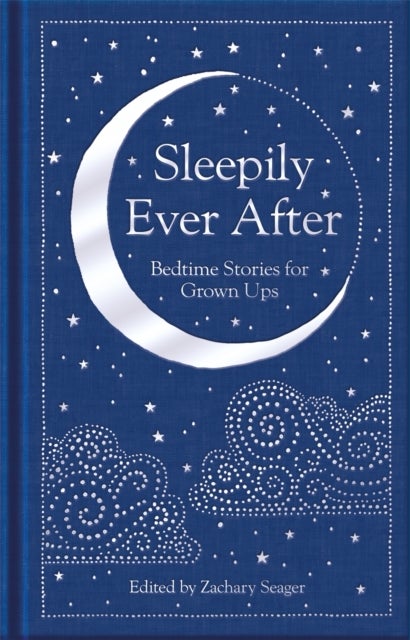Sleepily Ever After - Bedtime Stories for Grown Ups