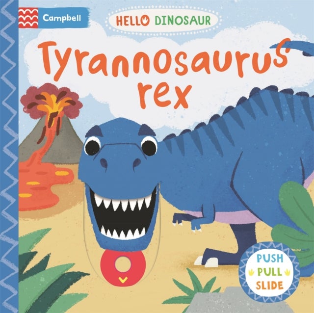 Tyrannosaurus rex - A Push Pull Slide Dinosaur Book