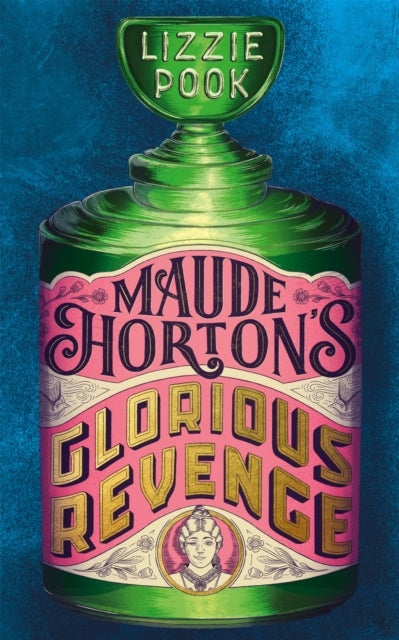Maude Horton's Glorious Revenge - The most addictive Victorian gothic thriller of the year