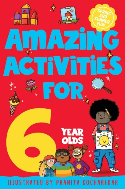Amazing Activities for 6 Year Olds - Spring and Summer!