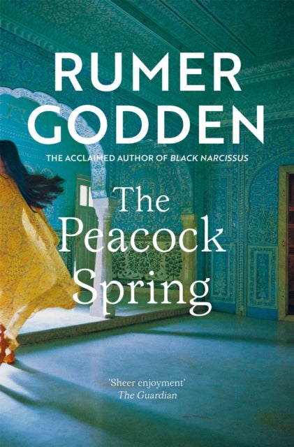 The Peacock Spring - The classic historical novel from the acclaimed author of Black Narcissus