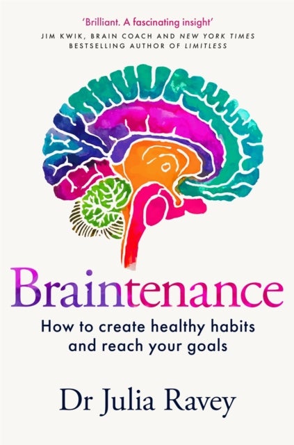 Braintenance - How to Create Healthy Habits and Reach Your Goals