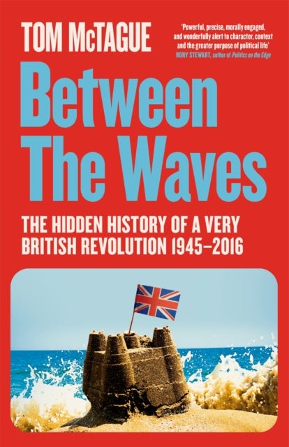Between the Waves - The Hidden History of a Very British Revolution 1945-2016
