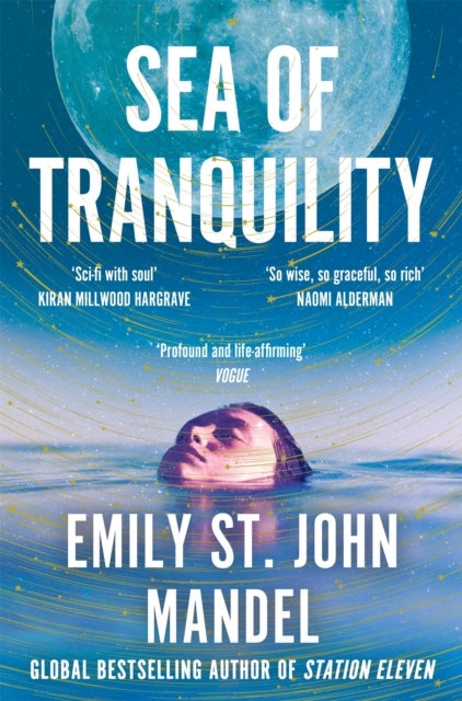 Sea of Tranquility - The Instant Sunday Times Bestseller from the Author of Station Eleven
