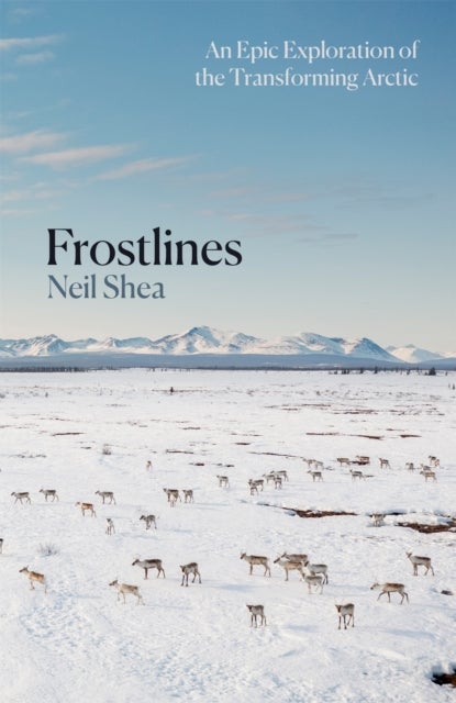 Frostlines - An Epic Exploration of the Transforming Arctic