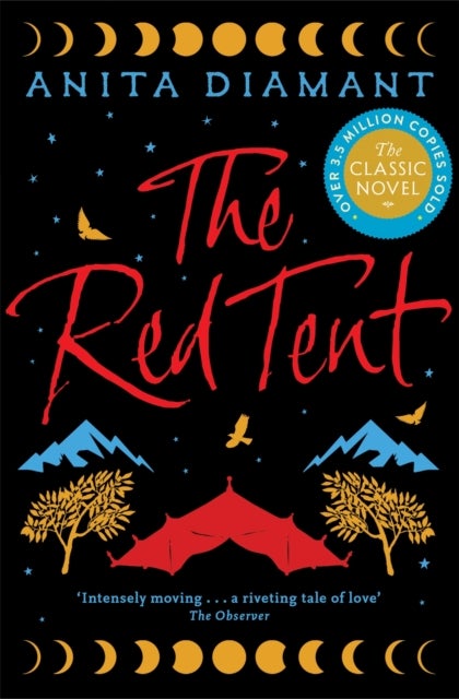 The Red Tent - The bestselling classic - a feminist retelling of the story of Dinah
