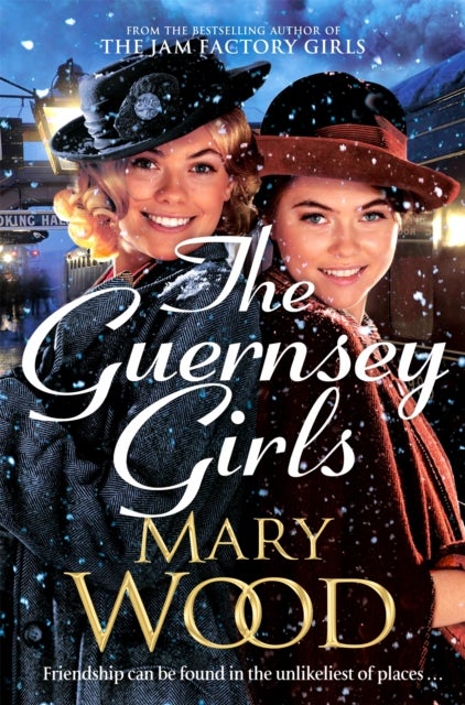 The Guernsey Girls - A heartwarming historical novel from the bestselling author of The Jam Factory Girls