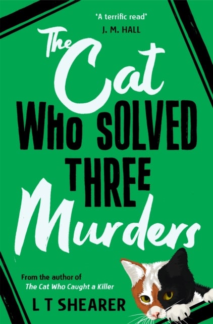 The Cat Who Solved Three Murders - A Cosy Mystery Perfect for Cat Lovers
