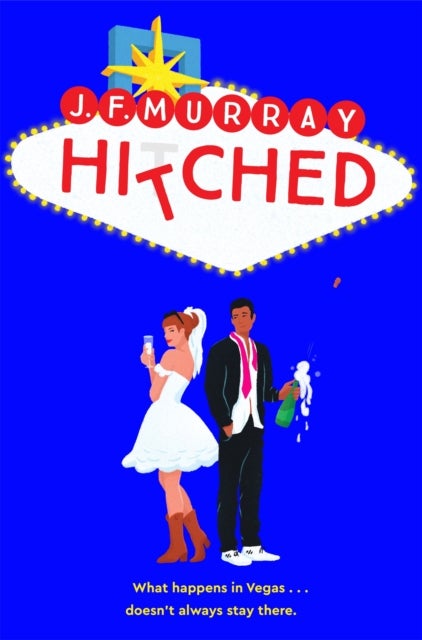 Hitched - Bridesmaids meets The Hangover: a fresh and funny rom com from one of TikTok’s favourite authors