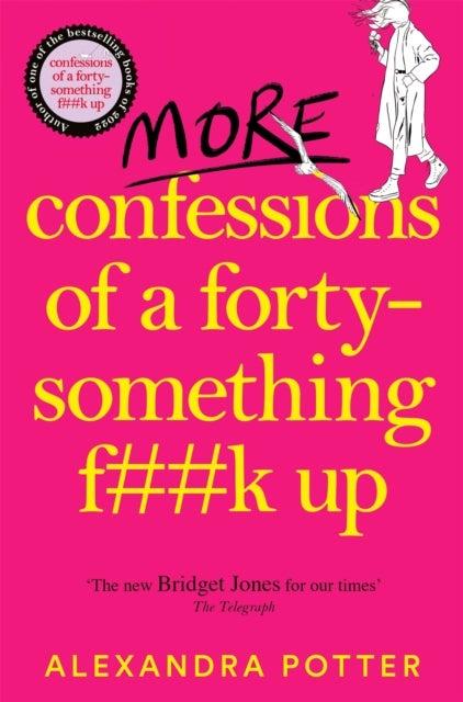 More Confessions of a Forty-Something F**k Up - The WTF AM I DOING NOW? Follow Up to the Runaway Bestseller