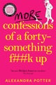 More Confessions of a Forty-Something F**k Up