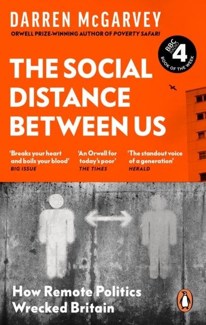 The Social Distance Between Us - How Remote Politics Wrecked Britain