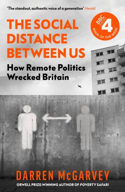The Social Distance Between Us - How Remote Politics Wrecked Britain