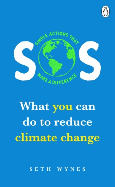 SOS - What you can do to reduce climate change – simple actions that make a difference