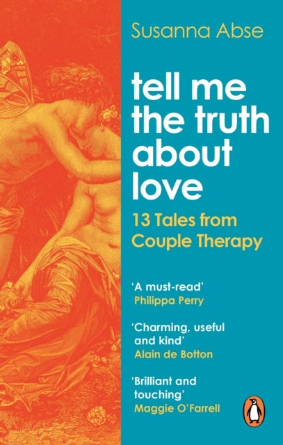 Tell Me the Truth About Love - 13 Tales from Couple Therapy