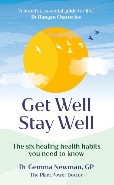 Get Well, Stay Well - The six healing health habits you need to know