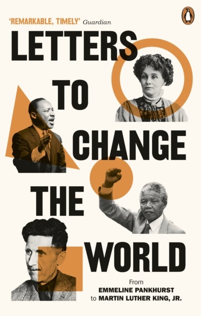 Letters to Change the World - From Emmeline Pankhurst to Martin Luther King, Jr.