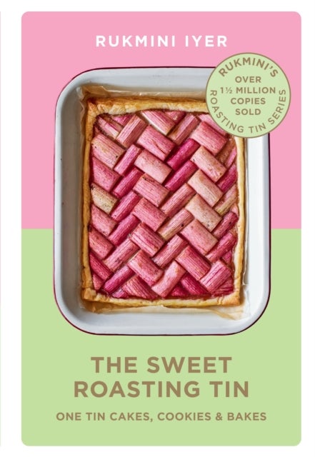 The Sweet Roasting Tin - One Tin Cakes, Cookies & Bakes – quick and easy recipes