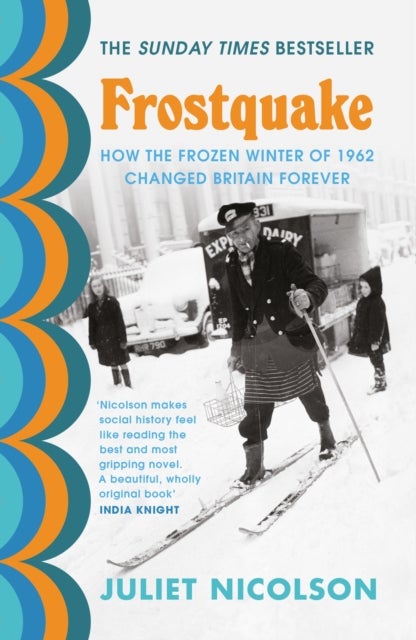 Frostquake - How the frozen winter of 1962 changed Britain forever