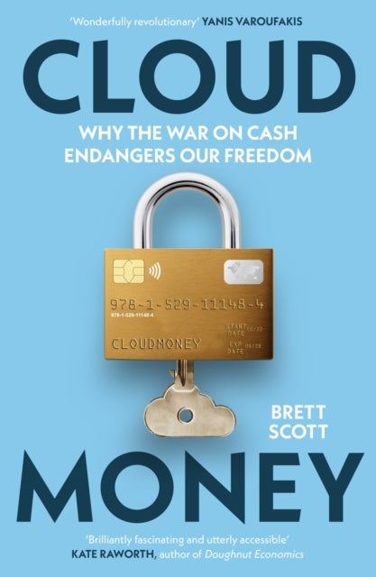 Cloudmoney - Why the War on Cash Endangers Our Freedom