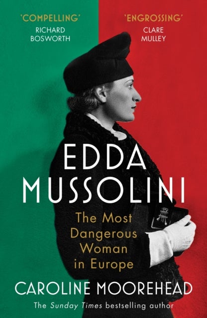 Edda Mussolini - The Most Dangerous Woman in Europe