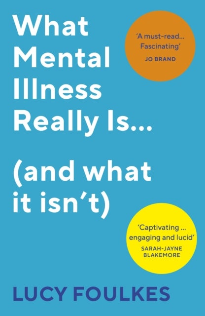 What Mental Illness Really Is¿ (and what it isn¿t)