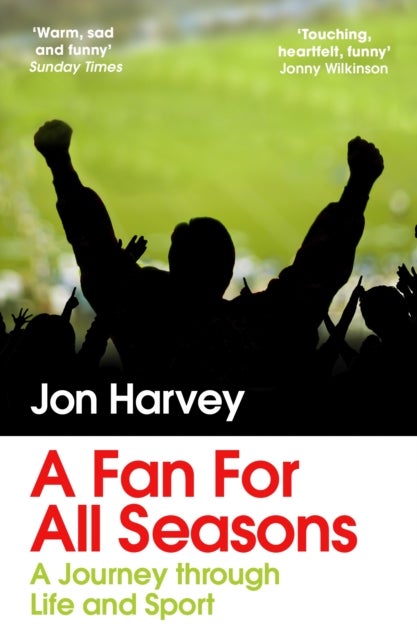 A Fan for All Seasons - A Journey Through Life and Sport