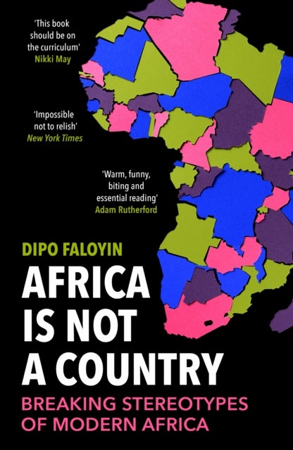 Africa Is Not A Country - Breaking Stereotypes of Modern Africa