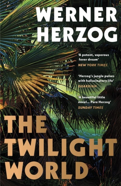 The Twilight World - Discover the first novel from the iconic filmmaker Werner Herzog