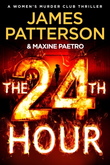 The 24th Hour - The latest novel in the Sunday Times bestselling series (Women's Murder Club 24)