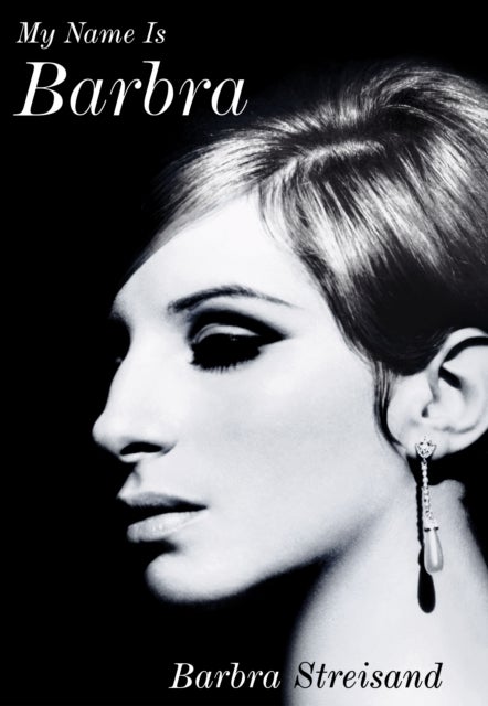 My Name is Barbra - The Sunday Times Bestselling Autobiography and Music Book of the Year