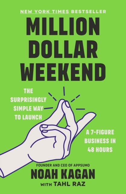 Million Dollar Weekend - The Surprisingly Simple Way to Launch a 7-Figure Business in 48 Hours