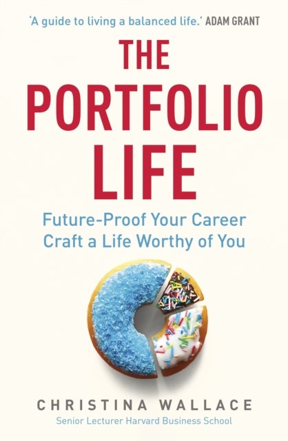 The Portfolio Life - Future-Proof Your Career and Craft a Life Worthy of You