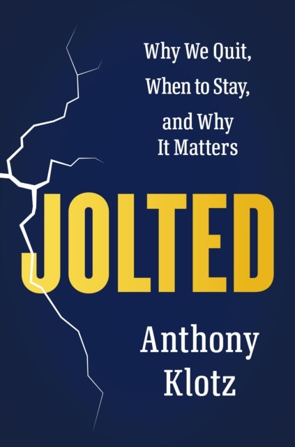 Jolted - Why We Quit, When to Stay, and Why It Matters